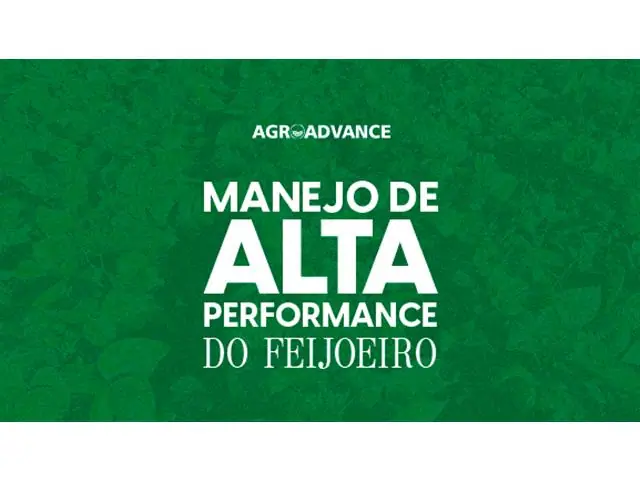 Manejo de Alta Performance do Feijoeiro - Agroadvance 