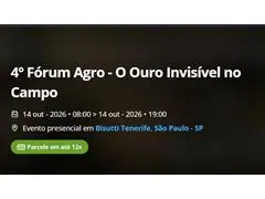 4º FÓRUM AGRO - O Ouro Invisível no Campo